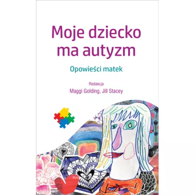 Moje dziecko ma autyzm - Stacey Jill, Maggi Golding