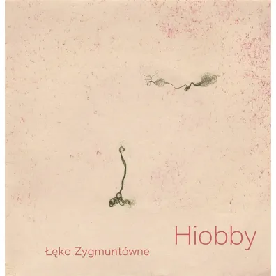 Hiobby - ��ko Zygmunt�wne