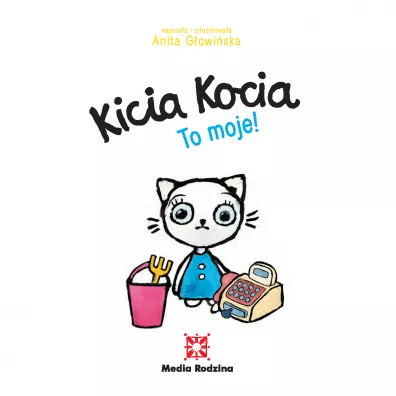 Kicia kocia. To moje!