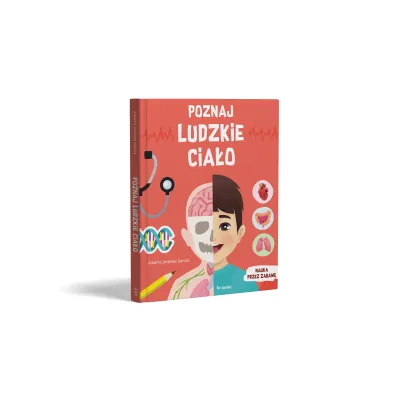 Poznaj ludzkie cia�o. Nauka przez zabaw�