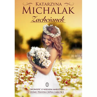 Zachcianek. S�oneczna trylogia. Tom 2 - Katarzyna Michalak