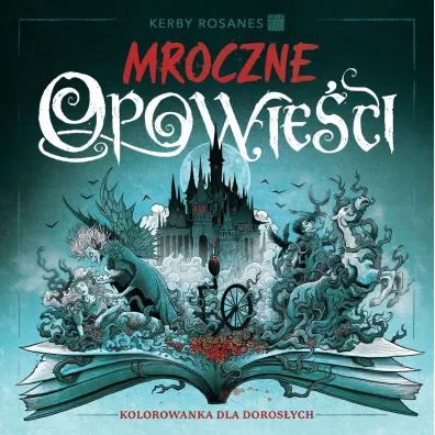 Mroczne opowie�ci. Kolorowanka dla doros�ych