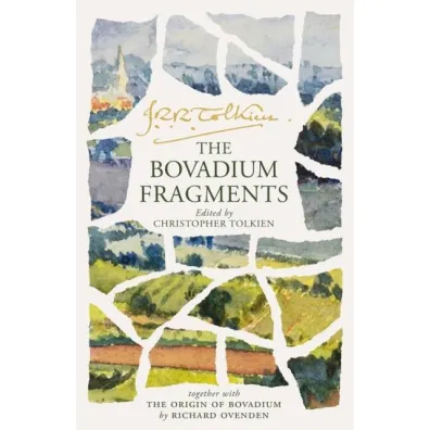 The Bovadium Fragments. Together with `the Origin of Bovadium` by Richard Ovenden - J. R. R. Tolkien