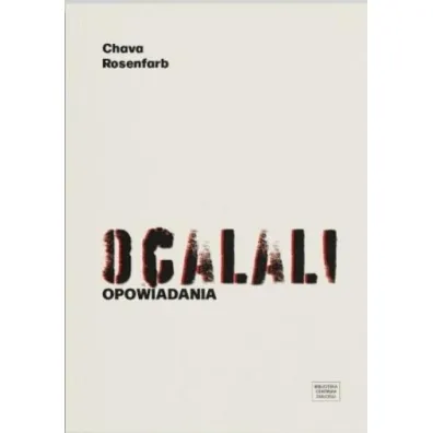 Ocalali. Opowiadania - Chava Rosenfarb