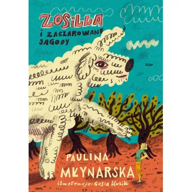 Zosilla i zaczarowane jagody - Paulina Mynarska