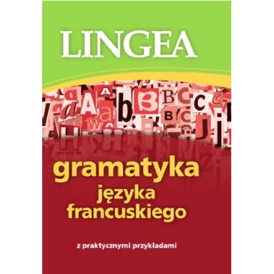 Gramatyka j�zyka francuskiego z praktycznymi przyk�adami