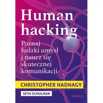 Human hacking. Poznaj ludzki umys� i naucz si� skutecznej komunikacji - Christopher Hadnagy
