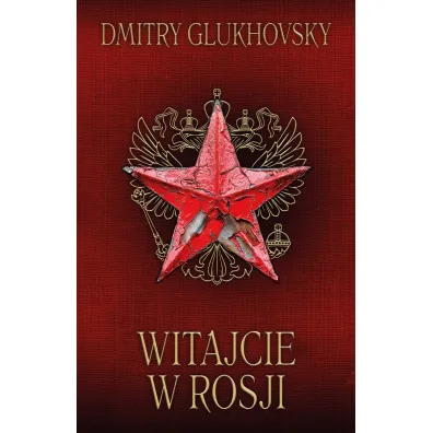 Witajcie w Rosji - Dmitry Glukhovsky