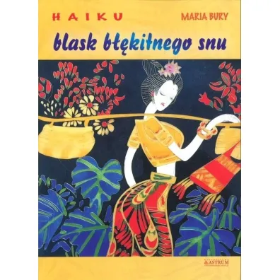 Haiku. Blask b��kitnego snu. Tomik poetycki - Maria Bury