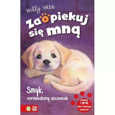Smyk, uprowadzony szczeniak. Zaopiekuj si� mn� - Holly Webb