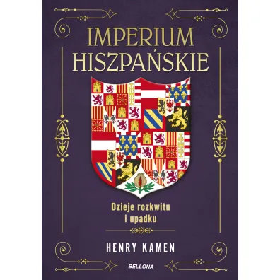 Imperium hiszpa�skie. Dzieje rozkwitu i upadku - Henry Kamen
