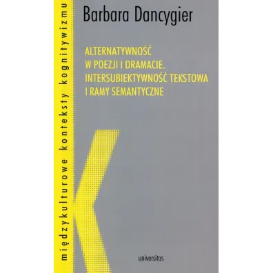 Alternatywno�� w poezji i dramacie. - Barbara Dancygier