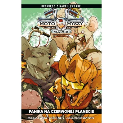 Panika na Czerwonej planecie. Motomyszy z Marsa. Tom 1 - Allesandro Santoro, Daniel  Gete, Melissa  Flores