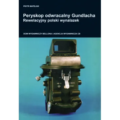 Peryskop odwracalny Gundlacha. Rewelacyjny polski wynalazek - Piotr Matejuk