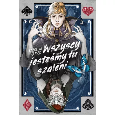 Wszyscy jeste�my tu szaleni - Karolina Glaser