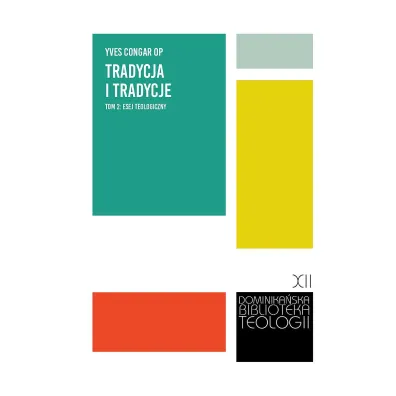 Tradycja i tradycje. Esej teologiczny - Yves Congar