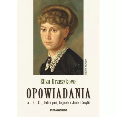 Opowiadania. Eliza Orzeszkowa - Eliza Orzeszkowa