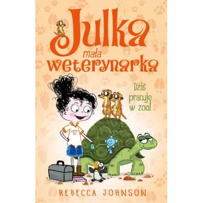 Dzi� pracuj� w zoo! Julka ma�a weterynarka. Tom 6 - Rebecca Johnson