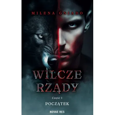 Pocz�tek. Wilcze rz�dy. Cz�� 1 - Milena  Gniado