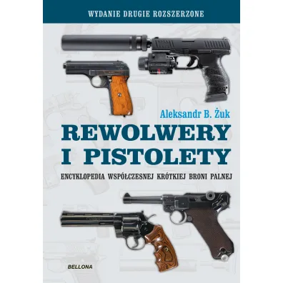 Rewolwery i pistolety. Encyklopedia wsp�czesnej kr�tkiej broni palnej - B Aleksandr �uk