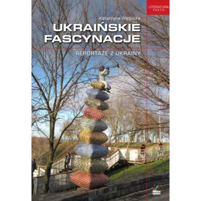 Ukrai�skie fascynacje - Katarzyna W�glicka