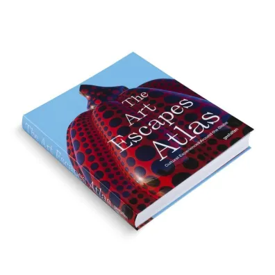 The Art Escapes Atlas, Cultural Experiences Around the Globe