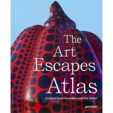 The Art Escapes Atlas, Cultural Experiences Around the Globe