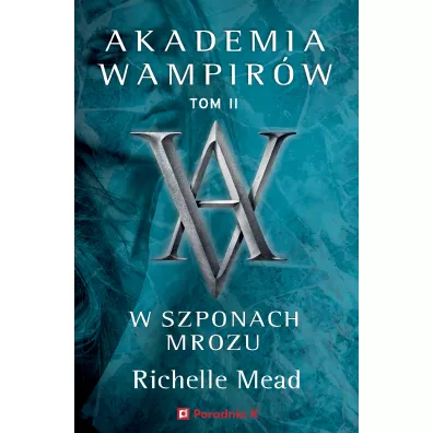 W szponach mrozu. Akademia wampir�w. Tom 2 - Richelle Mead
