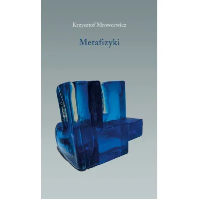 Metafizyki - Krzysztof Mrowcewicz