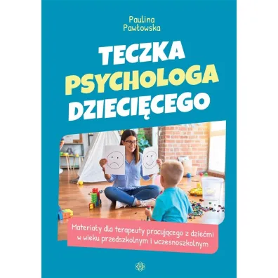 Teczka psychologa dzieci�cego. Materia�y dla terapety pracuj�cego z dzie�mi w wieku przedszkolnym i wczesnoszkolnym