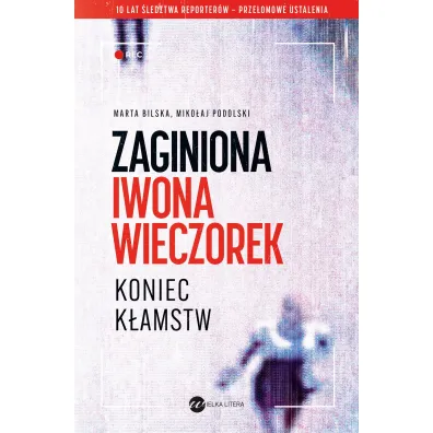 Zaginiona Iwona Wieczorek. Koniec k�amstw - Miko�aj Podolski, Marta  Bilska
