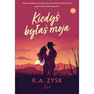 Kiedy� by�a� moja - K. A. Zysk