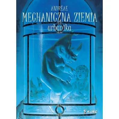 Urbanika. Mechaniczna ziemia. Tom 3 - Jean-Baptiste Andr�ae