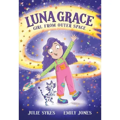 Luna Grace: Girl from Outer Space - Julie Sykes