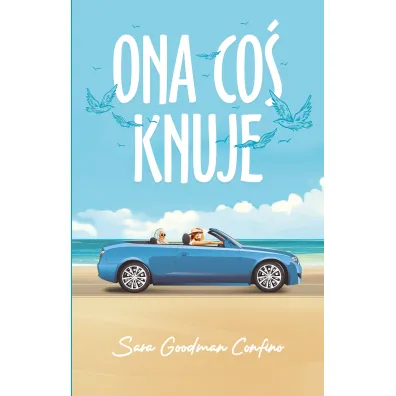 Ona co� knuje - Sara  Goodman-Confino