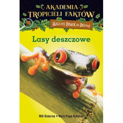 Lasy deszczowe. Akademia tropicieli fakt�w. Magiczny domek na drzewie - Mary Pope Osborne, Will Osborne