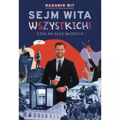 Sejm wita wszystkich! Czas na g�os m�odych - Radomir Wit