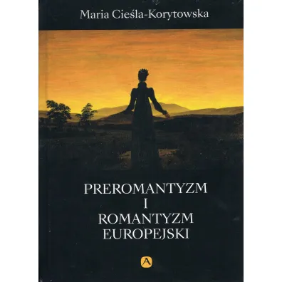 Preromantyzm i romantyzm europejski - Maria Cie�la-Korytowska