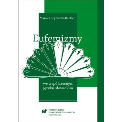 Eufemizmy we wsp�czesnym j�zyku s�owackim - Mariola Szymczak-Rozlach