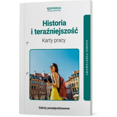 Historia i tera�niejszo��. Karty pracy. Zakres podstawowy. Szko�y ponadpodstawowe - Beata Kubicka