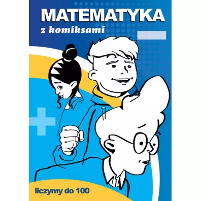 Matematyka z komiksami. Liczymy do 100 - Beata Guzowska