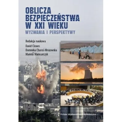 Oblicza bezpiecze�stwa w XXI wieku. Wyzwania i perspektywy