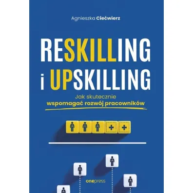 Reskilling i upskilling - Agnieszka  Cie�wierz