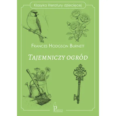 Tajemniczy ogr�d. Klasyka literatury dzieci�cej - Frances Hodgson Burnett