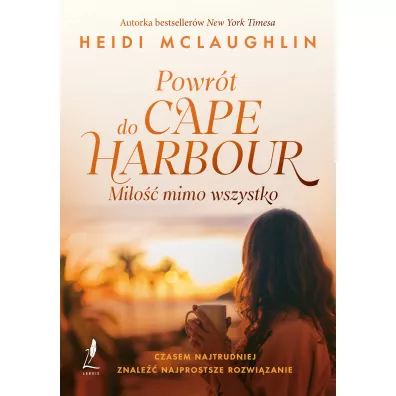 Powr�t do Cape Harbor. Mi�o�� mimo wszystko. Cape Harbor Novels. Tom 1 - Heidi McLaughlin