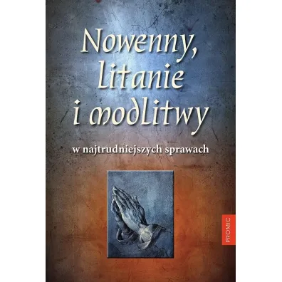 Nowenny, litanie i modlitwy w najtrudniejszych sprawach