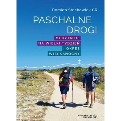 Paschalne drogi. Medytacje na Wielki Tydzie�.. - Damian Stachowiak