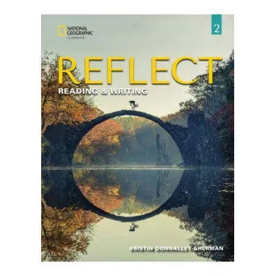 Reflect 2. Reading & Writing. Student's Book - Kristin Donnalley Sherman