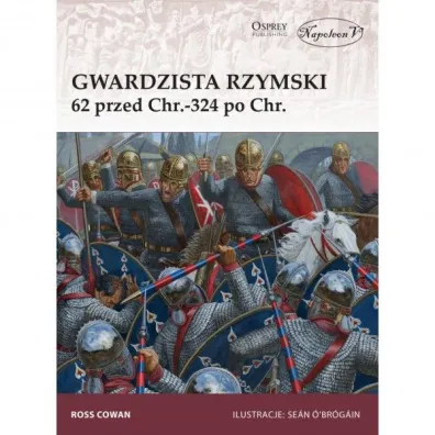 Gwardzista rzymski 62 przed Chr.-324 po Chr. - Ross Cowan
