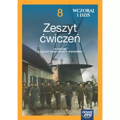 Wczoraj i dzi�. Klasa 8. Zeszyt �wicze� do historii dla klasy �smej szko�y podstawowej - El�bieta Paprocka, Katarzyna Panimasz, Krzysztof Jurek, Lidia Leszczy�ska